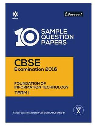 Arihant i-Succeed 10 Sample Question Papers CBSE Foundation of INFORMATION TECHNOLOGY Class X
